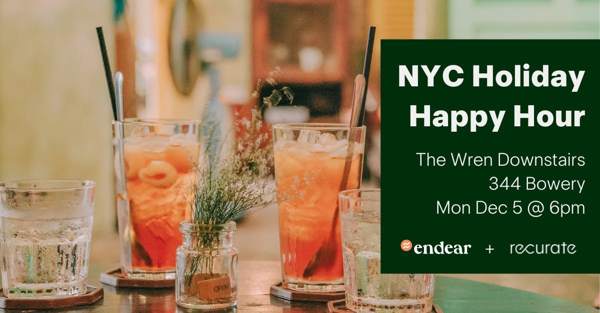 NYC Holiday Happy Hour, Endear and Recurate